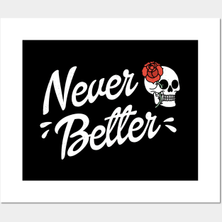 Never Better Posters and Art